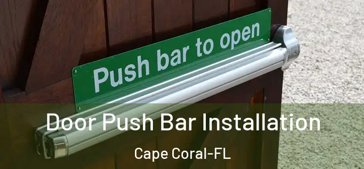  Door Push Bar Installation Cape Coral-FL