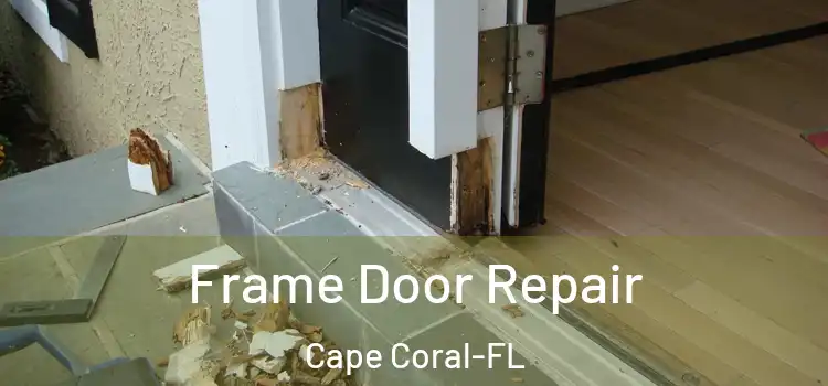 Frame Door Repair Cape Coral-FL
