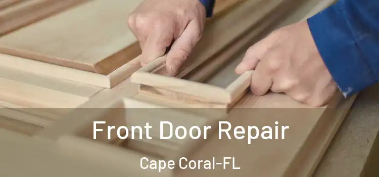 Front Door Repair Cape Coral-FL