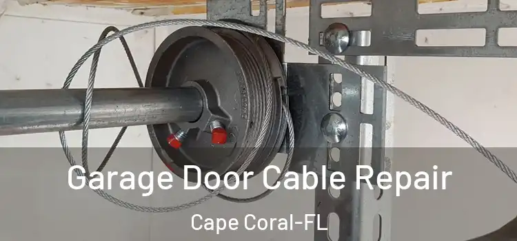  Garage Door Cable Repair Cape Coral-FL