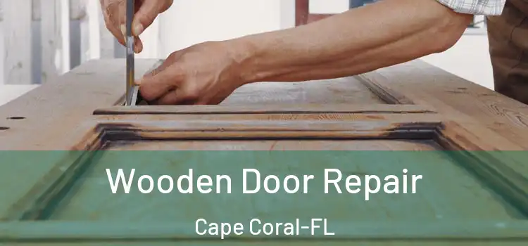  Wooden Door Repair Cape Coral-FL